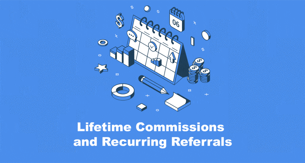 Affiliate Program - Lifetime Commissions and Recurring Referrals
